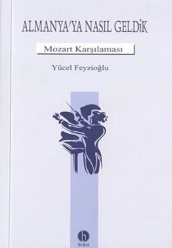 Almanyaya Nasıl Geldik Mozart Karşılaması