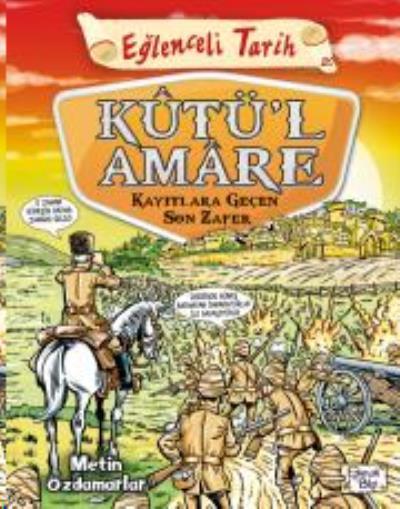 Eğlenceli Tarih 20 Kutül Amare Kayıtlara Geçen Son Zafer