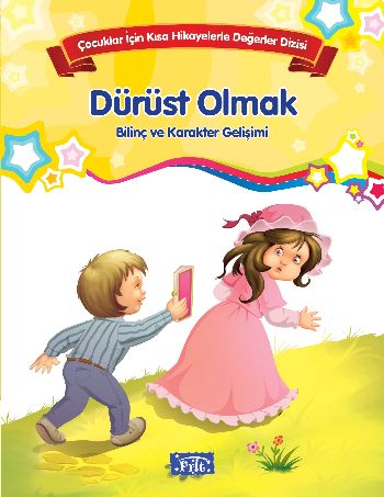 Dürüst Olmak Çocuklar İçin Kısa Hikayelerle Değerler Dizisi
