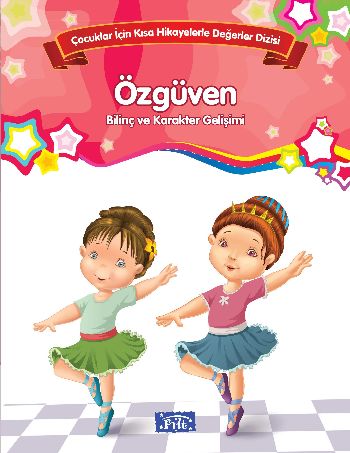 Özgüven Çocuklar İçin Kısa Hikayelerle Değerler Dizisi