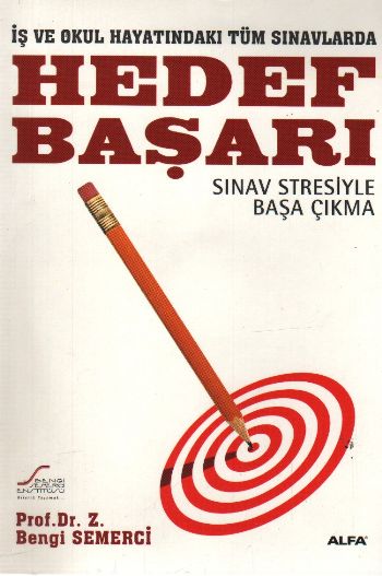 İş ve Okul Hayatındaki Tüm Sınavlarda Hedef Başarı Sınav Stresiyle Başa Çıkma