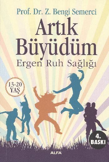 Artık Büyüdüm Ergen Ruh Sağlığı 13 20 Yaş