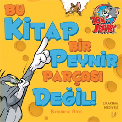 Tom ve Jery Bu Kitap Bir Peynir Parçası Değil