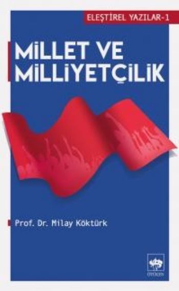 Millet ve Milliyetçilik Eleştirel Yazılar 1