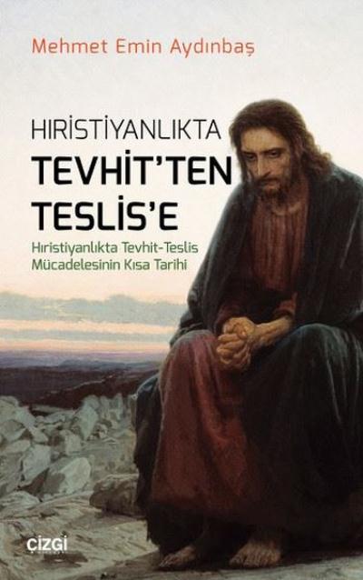 Hıristiyanlıkta Tevhitten Teslise