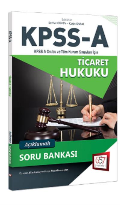 657 KPSS A Grubu Ticaret Hukuku Açıklamalı Soru Bankası 2018