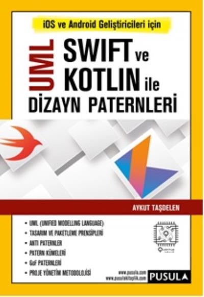 İos ve Android Geliştiricileri İçin Uml Swift ve Kotlin Ile Dizayn Paternleri