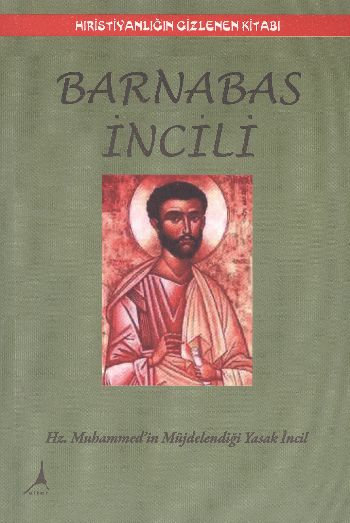 Barnabas İncili Hıristiyanlığın Gizlenen Kitabı
