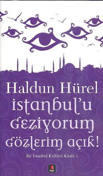 Bir İstanbul Kültürü Kitabı 1 İstanbulu Geziyorum Gözlerim Açık