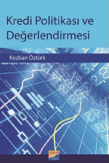 Kredi Politikası ve Değerlendirmesi