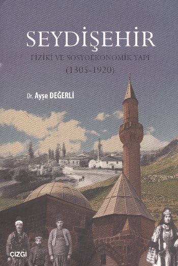 Seydişehir Fiziki ve Sosyoekonomik Yapı 1305 1920
