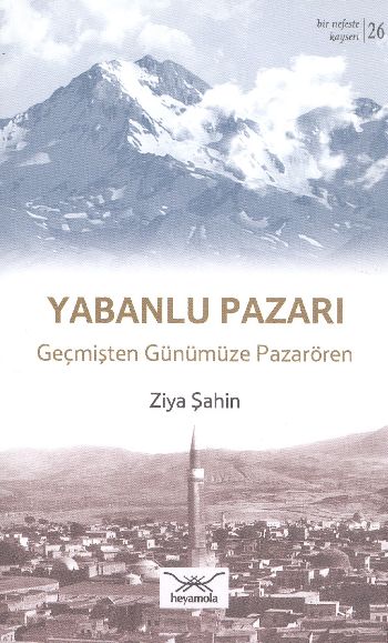 Bir Nefeste Kayseri 26 Yabanlu Pazarı Geçmişten Günümüze Pazarören
