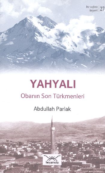 Bir Nefeste Kayseri 27 Yahyalı Obanın Son Türkmenleri