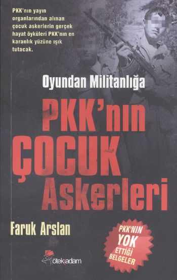 Oyundan Militanlığa PKKnın Çocuk Askerleri