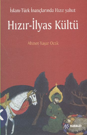 İslam Türk İnançlarında Hızır İlyas Kültü