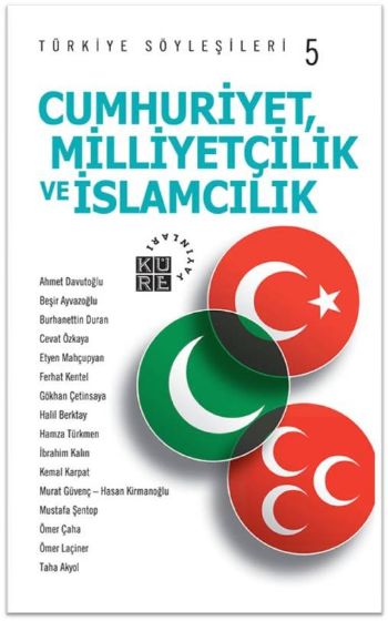 Türkiye Söyleşileri 5 Cumhuriyetçilik Milliyetçilik ve İslamcılık