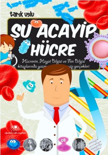 Acayip Şeyler Dizisi 09 Şu Acayip Hücre