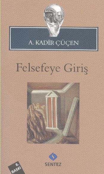 Felsefeye Giriş A.Kadir Çüçen