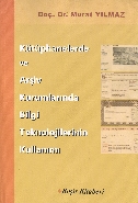 Kütüphanelerde ve Arşiv Kurumlarında Bilgi Teknolojilerinin Kullanımı