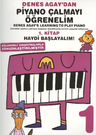 IADESİZ Denes Agaydan Piyano Çalmayı Öğrenelim 1. Kitap Haydi Başlayalım