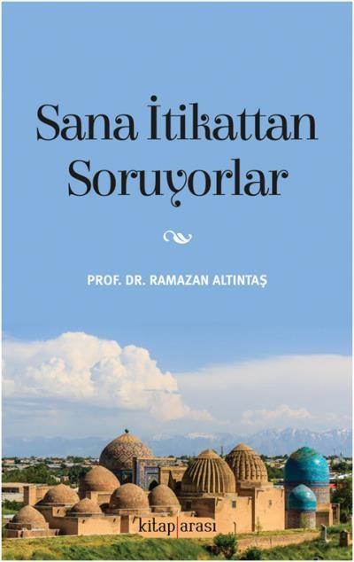 Sana İtikattan Soruyorlar