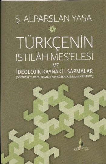 Türkçenin Istılah Meselesi ve İdeolojik Kaynaklı Sapmalar