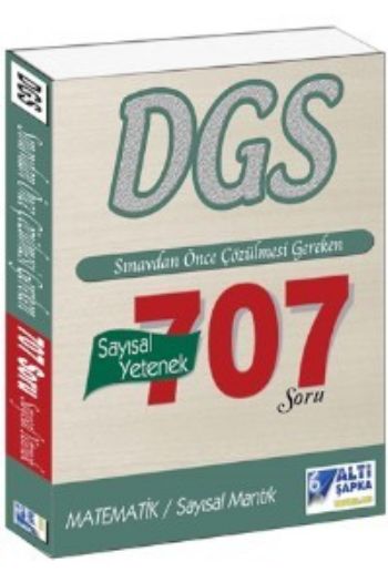 Altı Şapka DGS Sınavdan Önce Çözülmesi Gereken 707 Soru Sayısal Yetenek