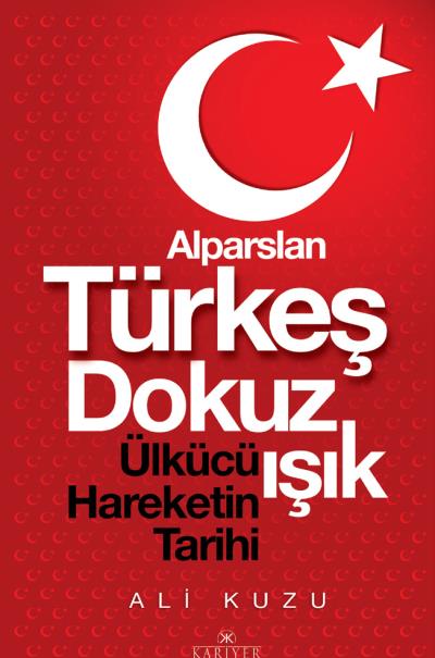 Alparslan Türkeş Dokuz Işık Ülkücü Hareketin Tarihi