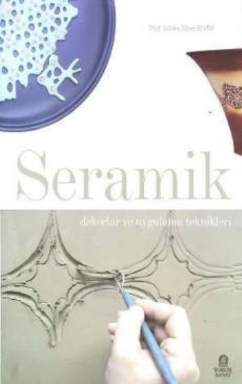 Seramik Dekorlar ve Uygulama Teknikleri