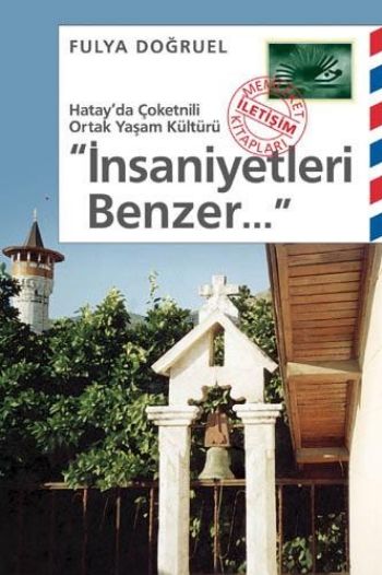 Hatayda Çoketnili Ortak Yaşam Kültürü İnsaniyetleri Benzer...