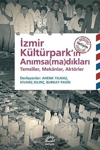 İzmir Kültürparkın Anımsamadıkları
