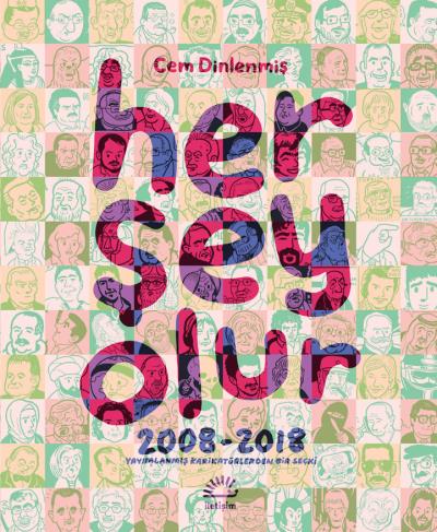 Her Şey Olur 2008 2018 Yayımlanmış Karikatürlerden Bir Seçki