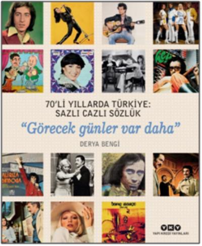 70 li Yıllarda Türkiye Sazlı Cazlı Sözlük Görecek Günler Var Daha