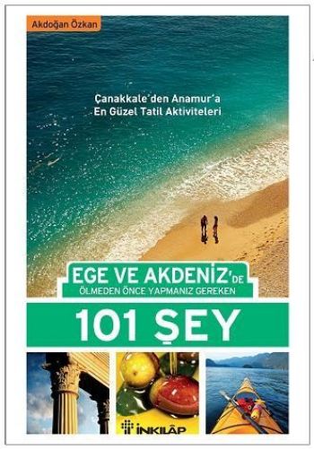 Ege ve Akdenizde Ölmeden Önce Yapmanız Gereken 101 Şey