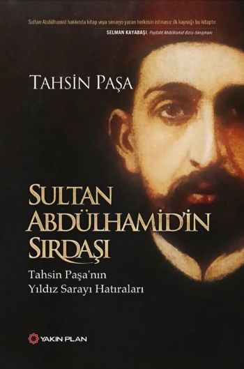 Sultan Abdülhamidin Sırdaşı Tahsin Paşanın Yıldız Sarayı Hatıraları