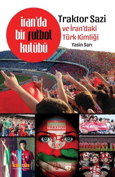 İranda Bir Futbol Kulübü Traktor Sazi ve İrandaki Türk Kimliği