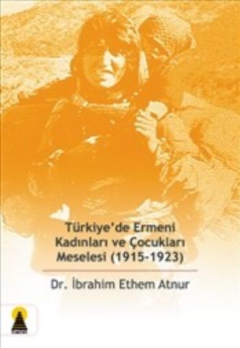 Türkiyede Ermeni Kadınları ve Çocukları Meselesi