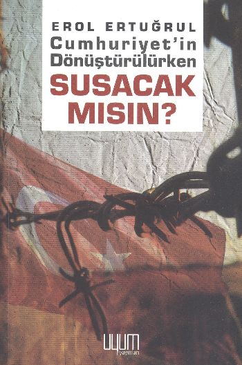 Cumhuriyetin Dönüştürülürken Susacak mısın