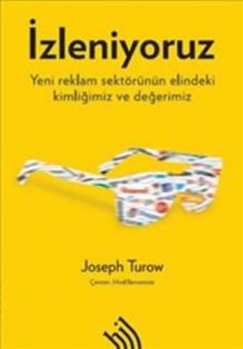 İzleniyoruz Yeni Reklam Sektörünün Elindeki Kimliğimiz ve Değerimiz