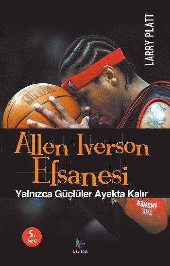Allen Iverson Efsanesi Yalnızca Güçlüler Ayakta Kalır