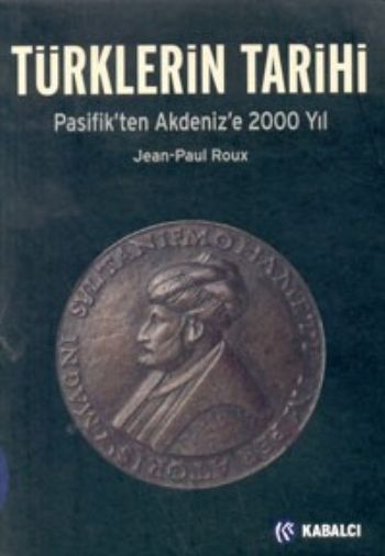 Türklerin Tarihi Pasifikten Akdenize 2000 Yıl
