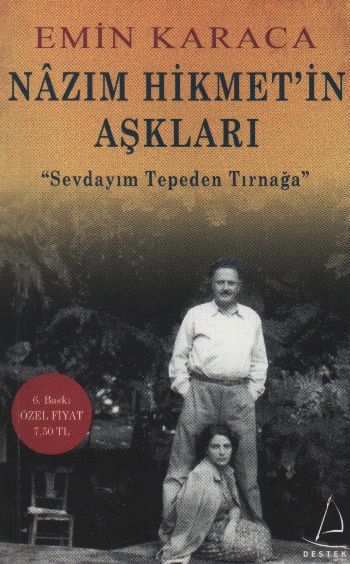 Nazım Hikmetin Aşkları Sevdayım Tepeden Tırnağa