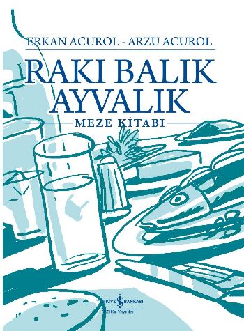 Rakı Balık Ayvalık Meze Kitabı