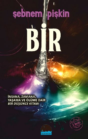 Bir İnsana Zamana Yaşama ve Ölüme Dair Bir Bir Düşünce Kitabı