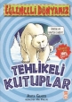 Eğlenceli Bilgi Dünyası 109 Tehlikeli Kutuplar