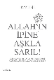 Allahın İpine Aşkla Sarıl