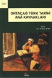 Ortaçağ Türk Tarihi Ana Kaynakları