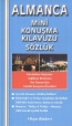 Almanca Mini Konuşma Kılavuzu Dilbilgisi Sözlük