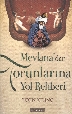 Mevlanadan Torunlarına Yol Rehberi