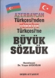 Azerbaycan Türkçesinden Türkiye Türkçesine Büyük Sözlük